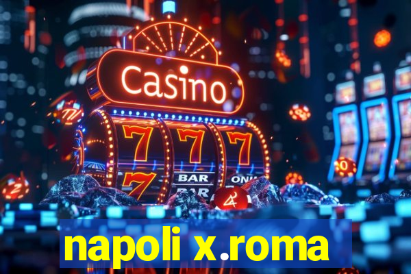 napoli x.roma